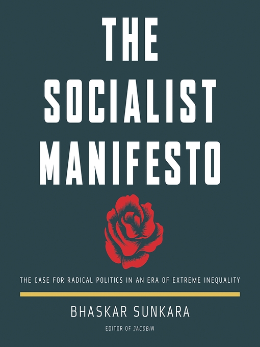 Title details for The Socialist Manifesto by Bhaskar Sunkara - Available